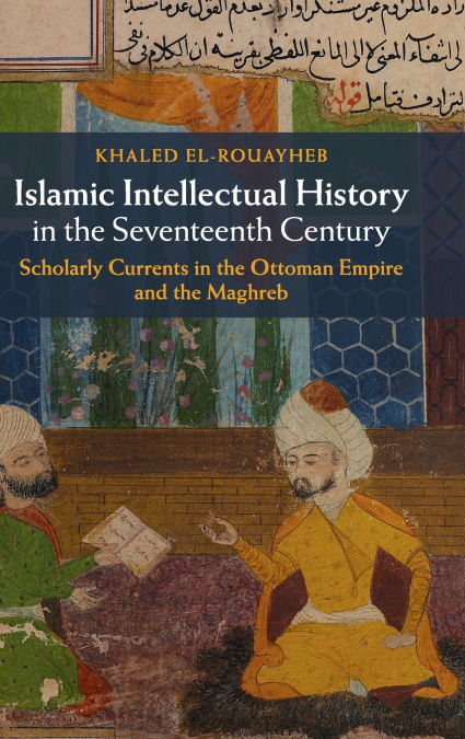 Islamic Intellectual History in the Seventeenth Century