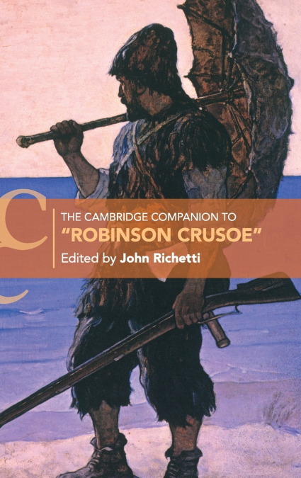 The Cambridge Companion to 'Robinson Crusoe'