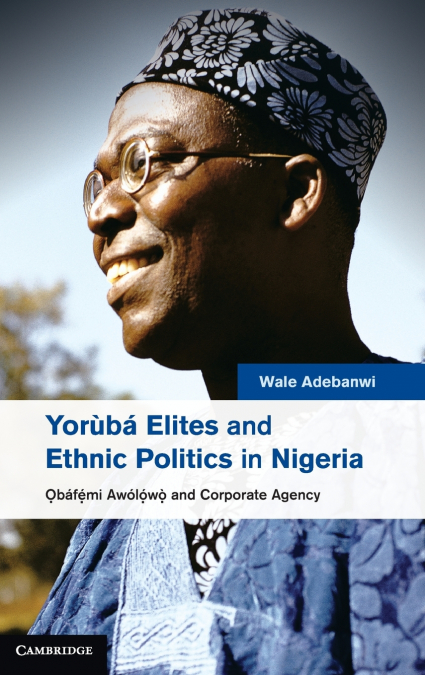 Yorùbá Elites and Ethnic Politics in Nigeria