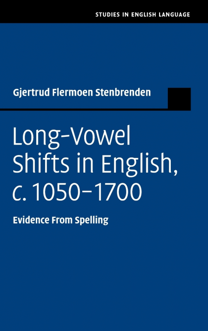 Long Vowel Shifts in English, c. 1050-1700