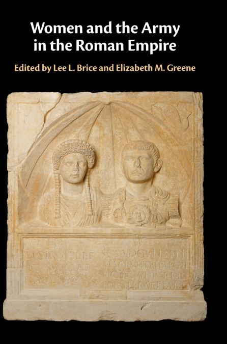 Women and the Army in the Roman Empire