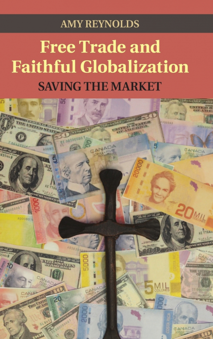 Free Trade and Faithful Globalization
