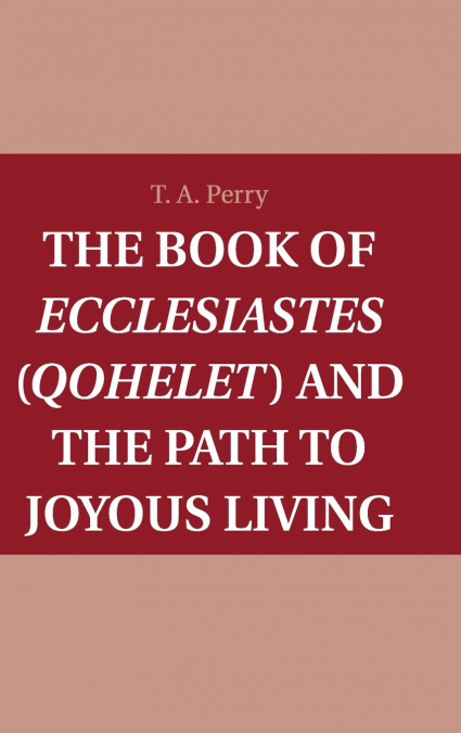 The Book of Ecclesiastes (Qohelet) and the Path to Joyous Living