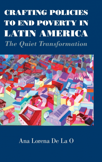 Crafting Policies to End Poverty in Latin             America