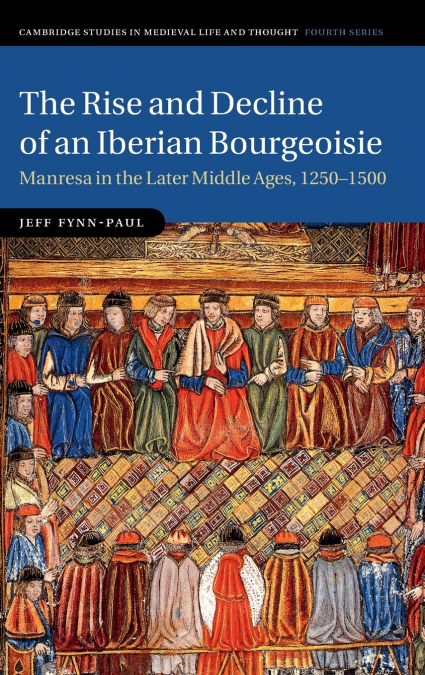 The Rise and Decline of an Iberian Bourgeoisie