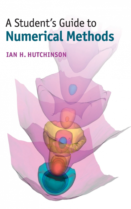 A Student’s Guide to Numerical Methods