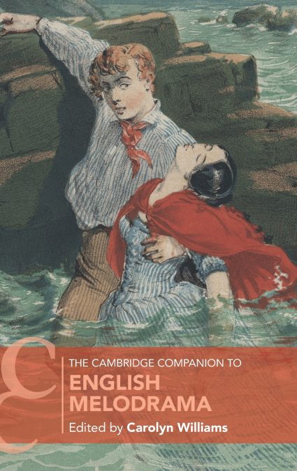 The Cambridge Companion to English Melodrama