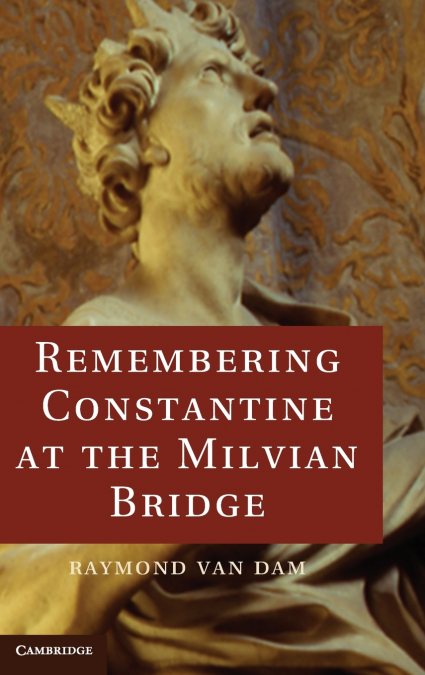 Remembering Constantine at the Milvian Bridge
