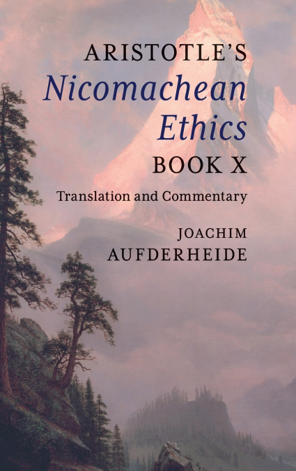 Aristotle’s Nicomachean Ethics Book X