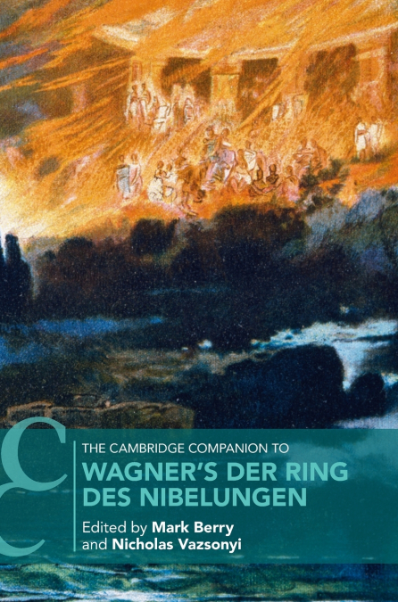 The Cambridge Companion to Wagner’s Der Ring des Nibelungen
