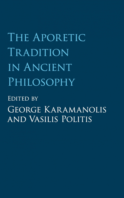 The Aporetic Tradition in Ancient Philosophy