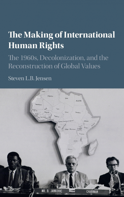 The Making of International Human Rights