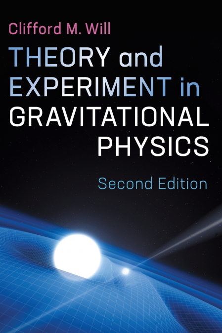 Theory and Experiment in Gravitational Physics