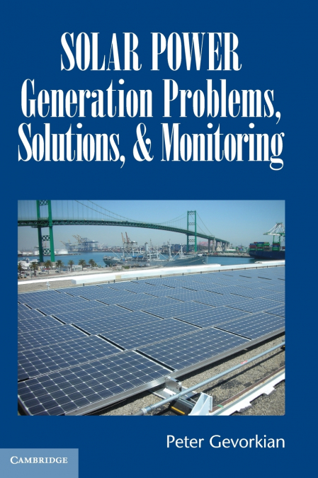 Solar Power Generation Problems, Solutions and Monitoring