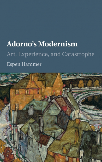 Adorno’s Modernism
