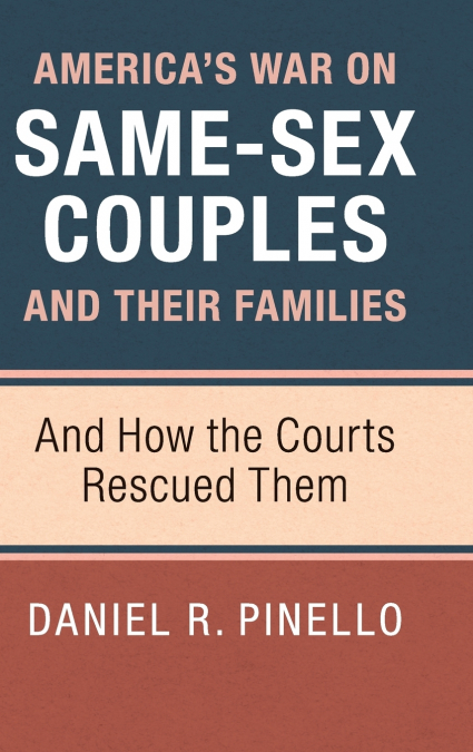 America’s War on Same-Sex Couples and their Families