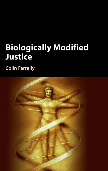 Biologically Modified Justice