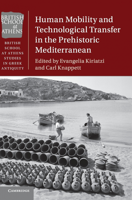 Human Mobility and Technological Transfer in the Prehistoric Mediterranean