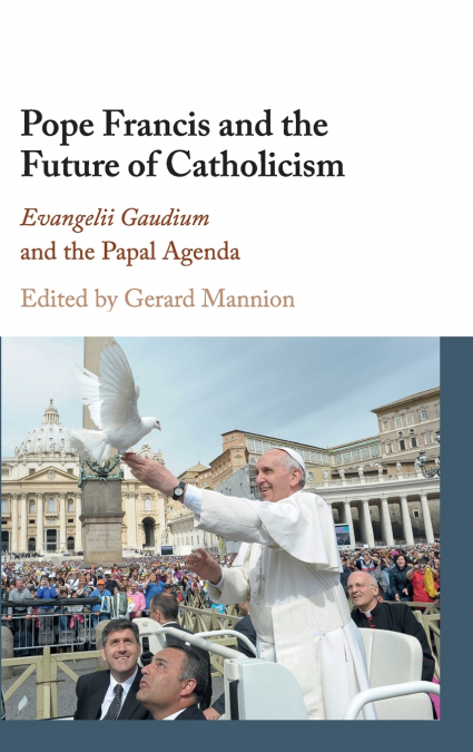 Pope Francis and the Future of Catholicism