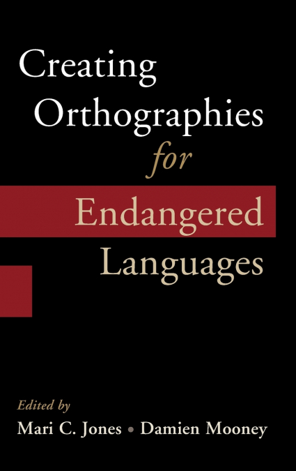 Creating Orthographies for Endangered Languages
