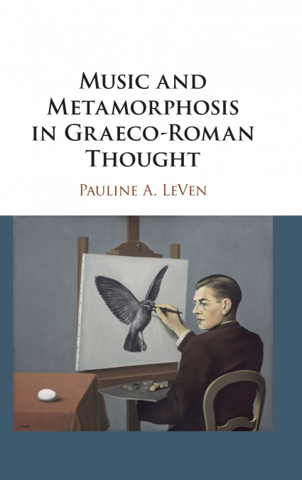 Music and Metamorphosis in Graeco-Roman Thought
