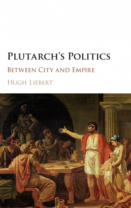 Plutarch’s Politics