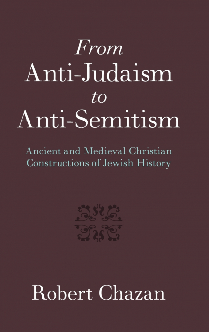 From Anti-Judaism to Anti-Semitism