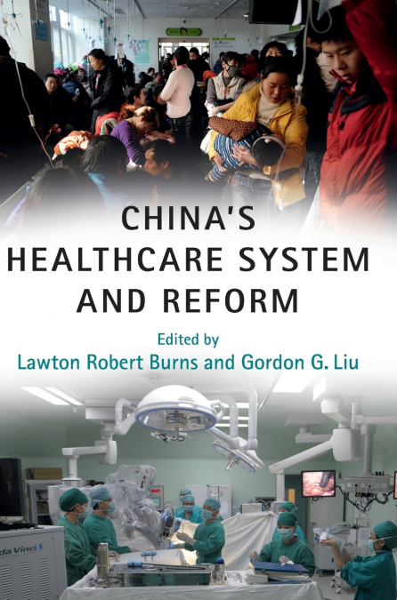 China’s Healthcare System and Reform