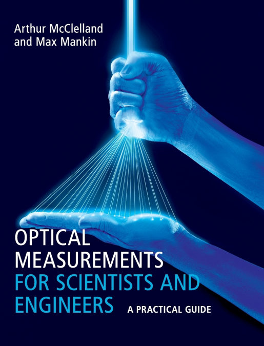 Optical Measurements for Scientists and Engineers