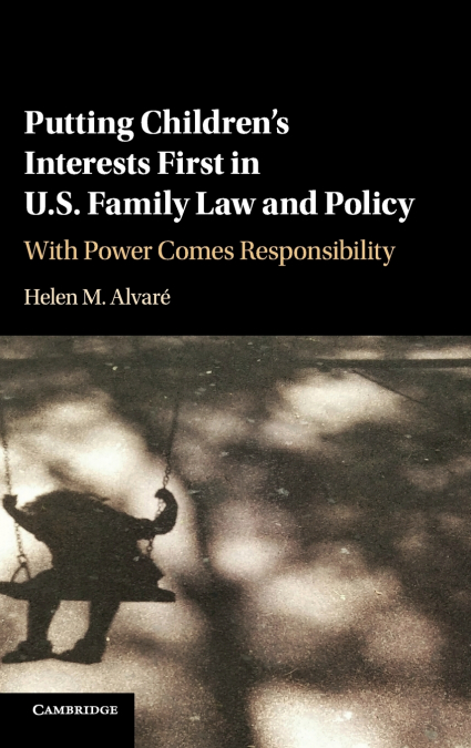 Putting Children’s Interests First in U.S. Family Law and             Policy