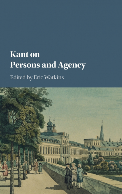 Kant on Persons and Agency