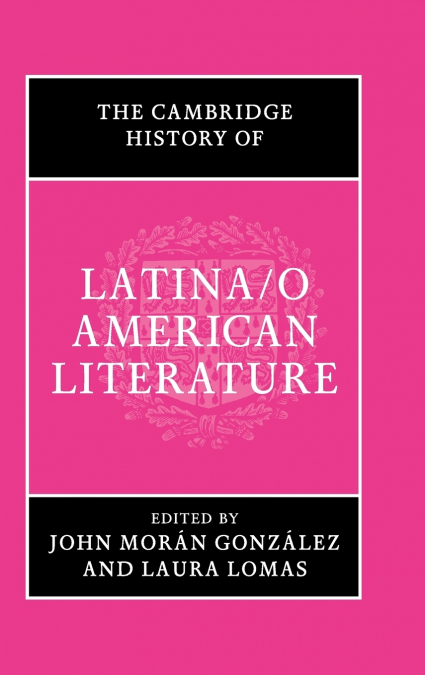 The Cambridge History of Latina/o American             Literature