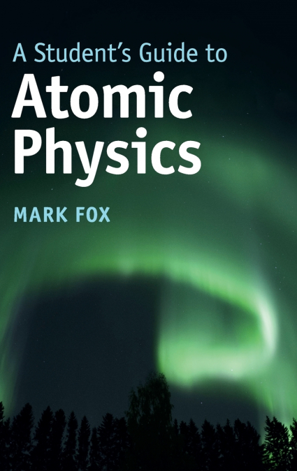 A Student’s Guide to Atomic Physics