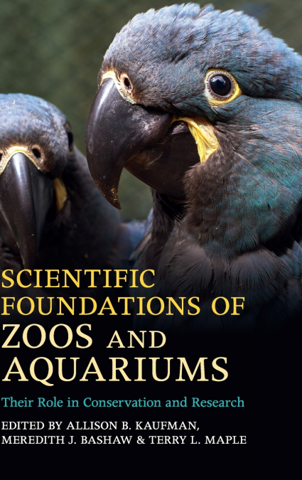 Scientific Foundations of Zoos and Aquariums