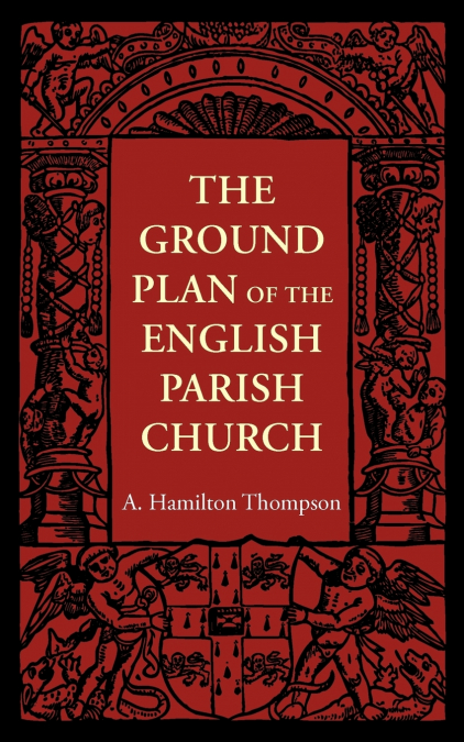 The Ground Plan of the English Parish Church