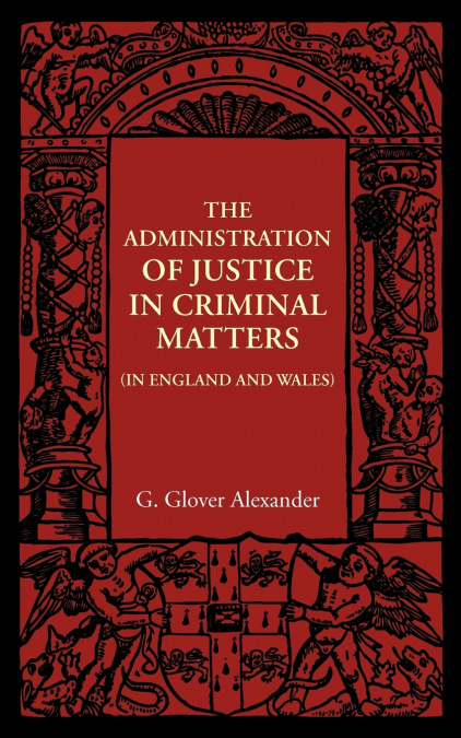 The Administration of Justice in Criminal Matters