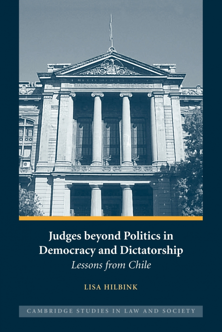 Judges Beyond Politics in Democracy and Dictatorship