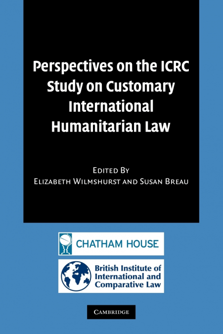 Perspectives on the Icrc Study on Customary International Humanitarian Law