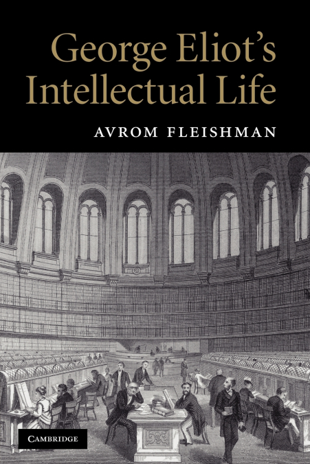 George Eliot’s Intellectual Life