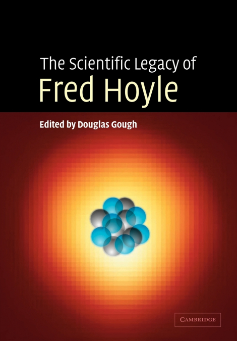 The Scientific Legacy of Fred Hoyle