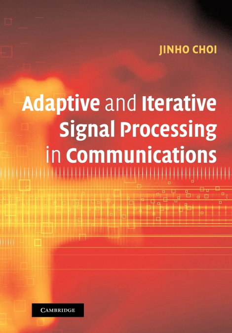 Adaptive and Iterative Signal Processing in Communications