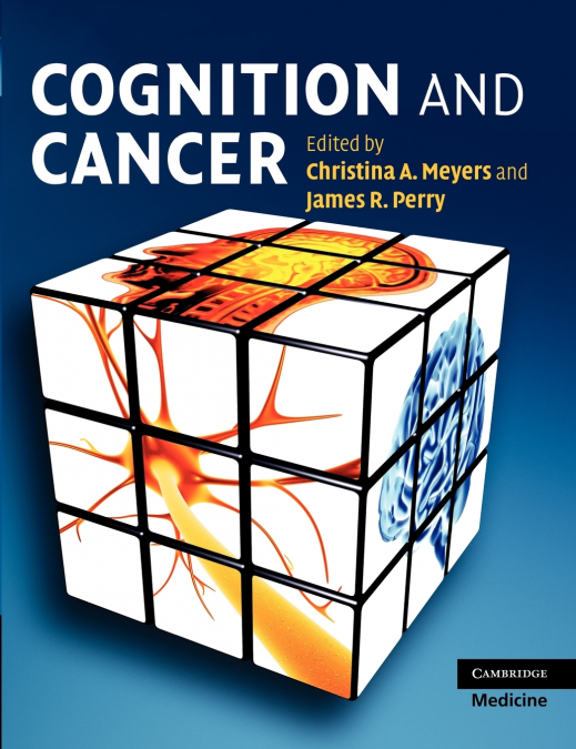 Cognition and Cancer. Edited by Christina A. Meyers and James R. Perry