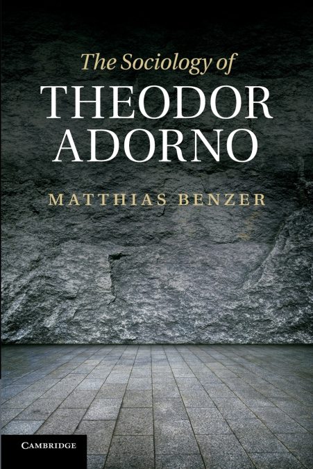 The Sociology of Theodor Adorno
