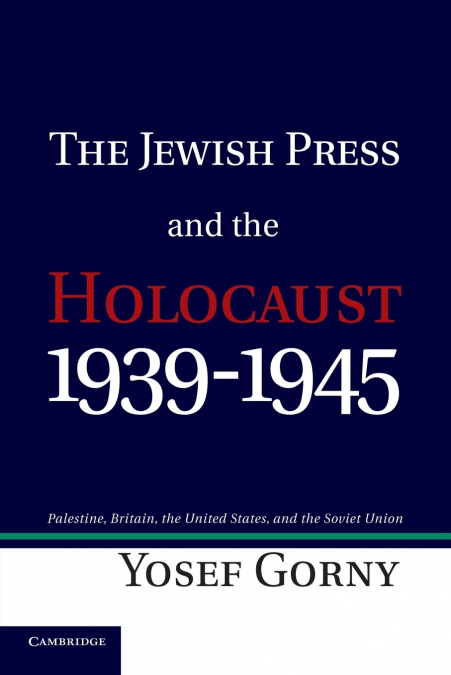 The Jewish Press and the Holocaust, 1939 1945