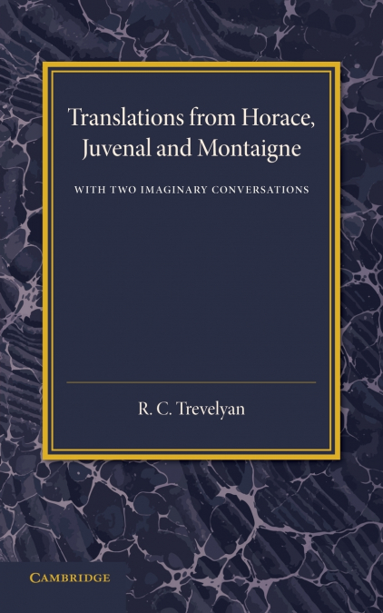 Translations from Horace, Juvenal and Montaigne