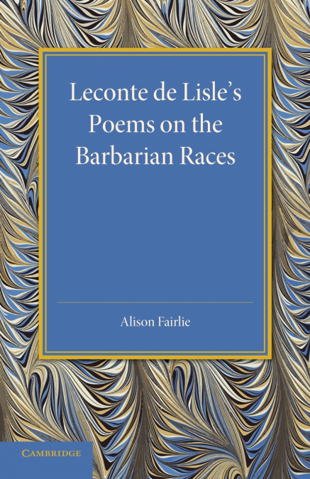 LeConte de Lisle’s Poems on the Barbarian Races