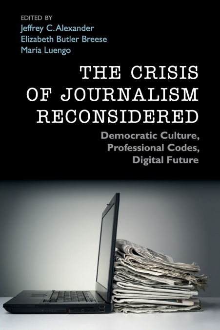 The Crisis of Journalism Reconsidered