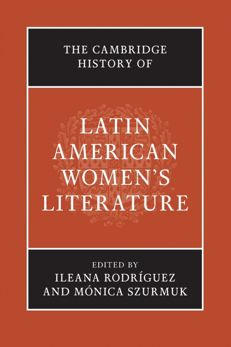 The Cambridge History of Latin American Women’s Literature