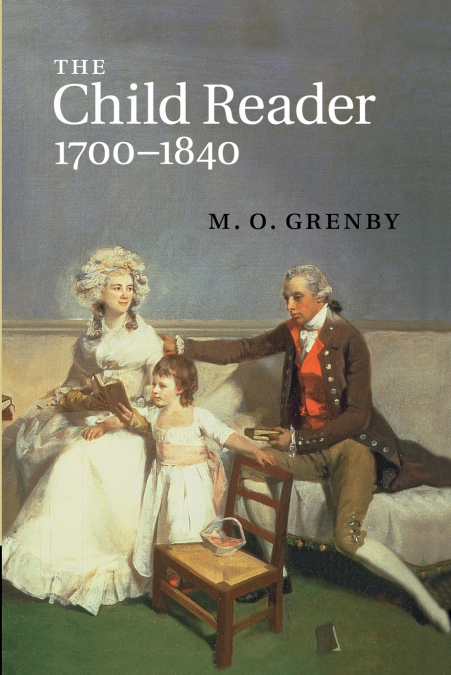The Child Reader, 1700 1840