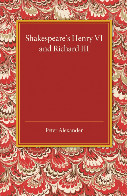 Shakespeare’s Henry VI and Richard III